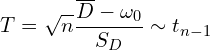 \[ T={\sqrt {n}}{\frac {{\overline {D}}-\omega _{0}}{S_{D}}}\sim t_{n-1}} \]