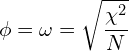 \[ \phi = \omega  =\sqrt{\frac{\chi^2{ }}{N}} \]