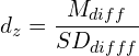 \[ d_{z}=\frac{M_{diff}}{SD_{difff}} \]